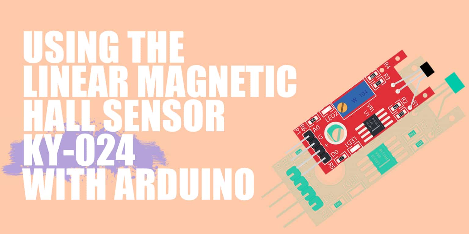Using the Linear Magnetic Hall Sensor KY-024 with Arduino | Phipps ...