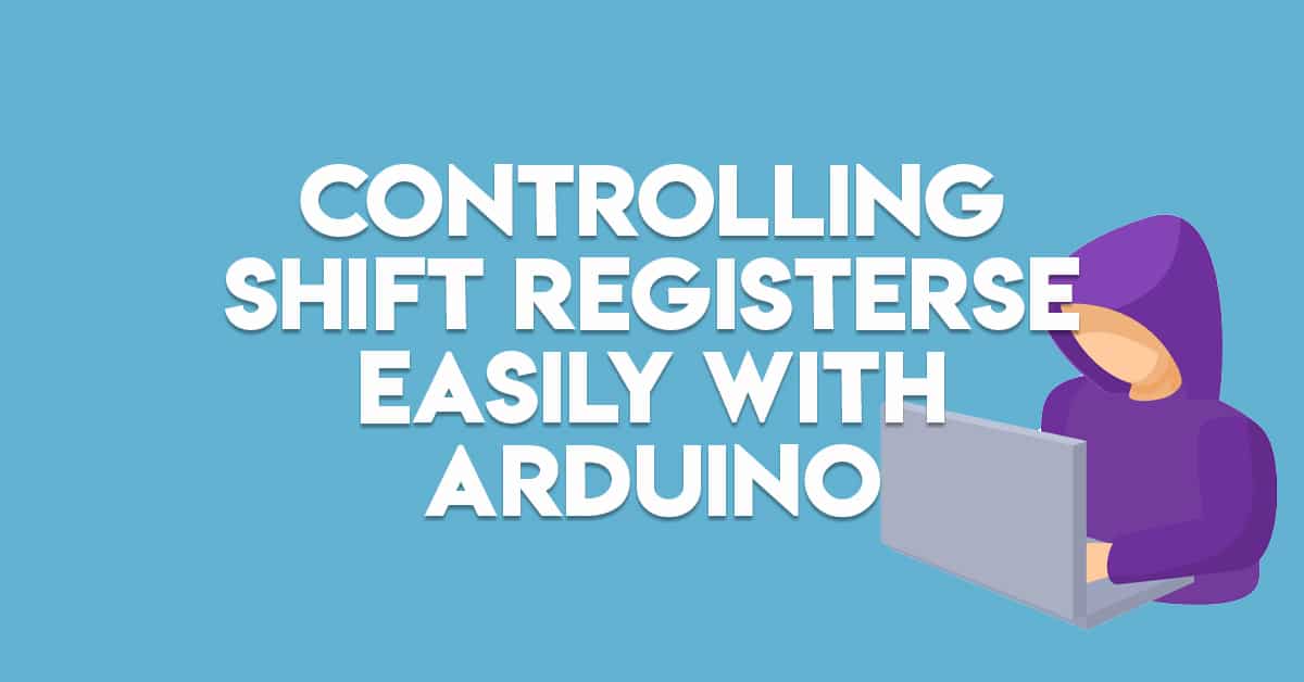 Controlling shift registers easily with arduino