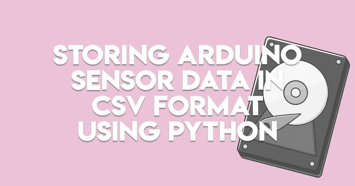 storing arduino sensor data in csv format using python
