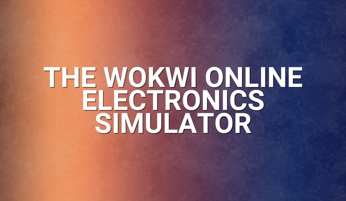 The WOKWI Online Electronics Simulator