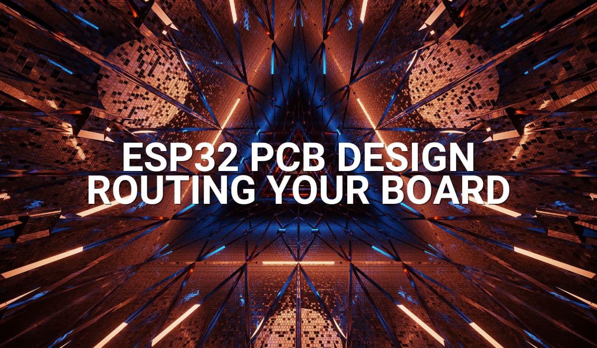 ESP32 PCB Design Routing your Board